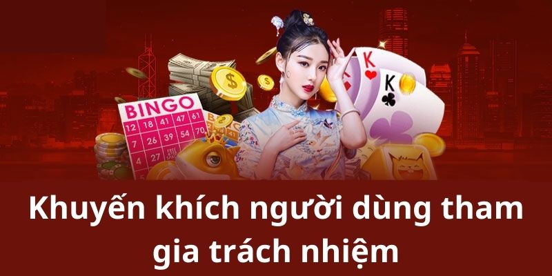 Khuyến khích người dùng tham gia trách nhiệm